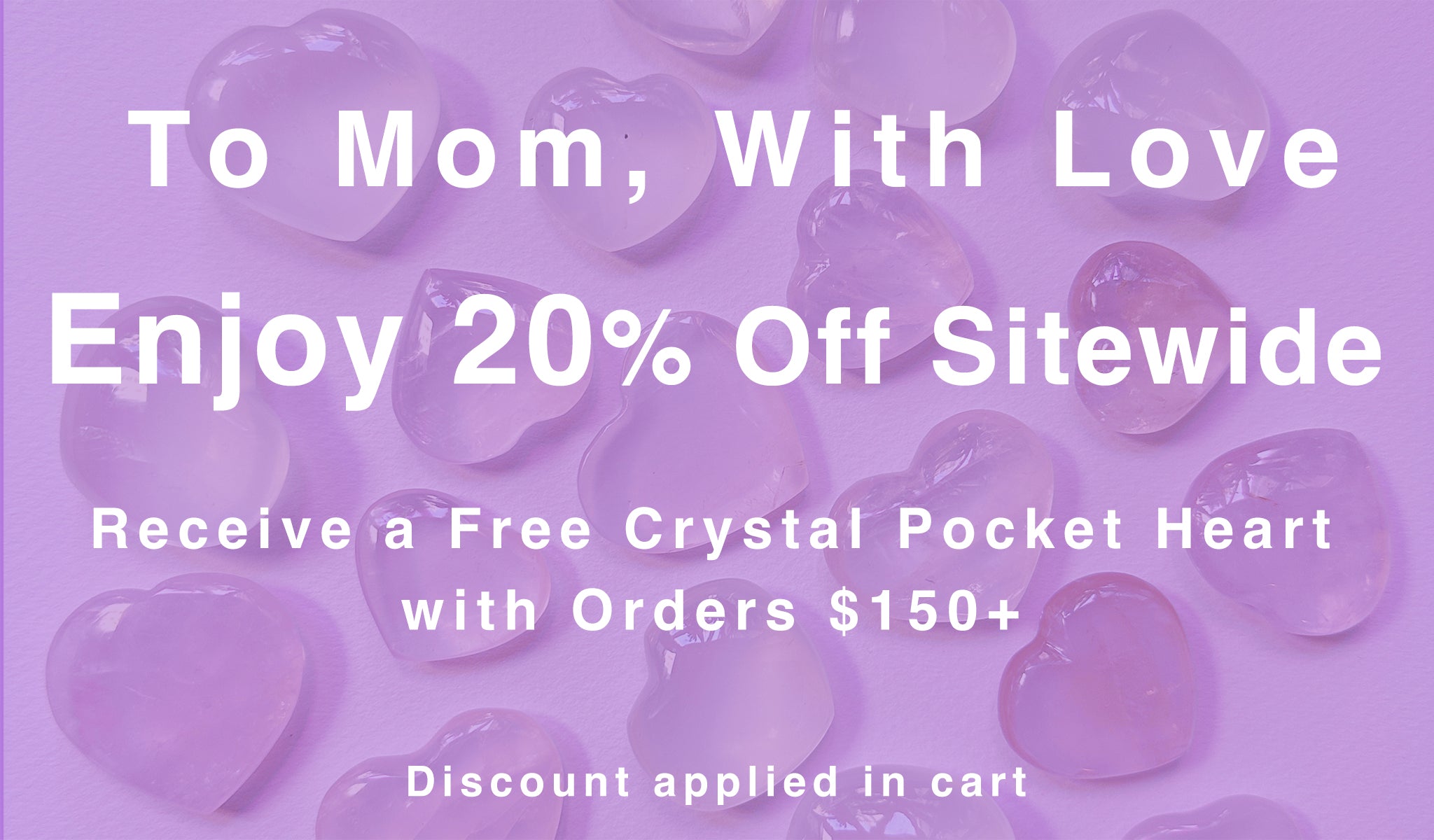 To Mom, With Love enjoy 20% off sitewide and receive a free Crystal Pocket Heart with orders of $150+. Discount taken in cart. Shop now!